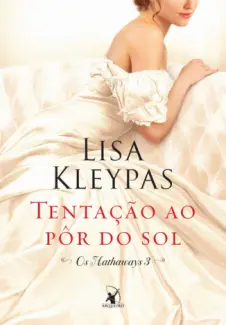 Tentação ao Pôr do Sol  -  Os Hathaways  - Vol.  03  -  Lisa Kleypas