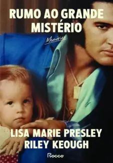 Baixar Livro Rumo ao Grande Mistério - Lisa Marie Presley em ePub PDF Mobi ou Ler Online