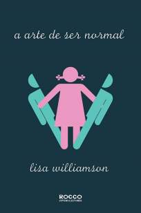 Baixar Livro A Arte de Ser Normal - Lisa Williamson em ePub PDF Mobi ou Ler Online
