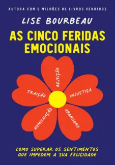 Baixar Livro As Cinco Feridas Emocionais - Lise Bourbeau em ePub PDF Mobi ou Ler Online