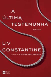 Baixar Livro A Última Testemunha - Liv Constantine em ePub PDF Mobi ou Ler Online