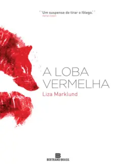 Baixar Livro A loba Vermelha - Liza Marklund em ePub PDF Mobi ou Ler Online