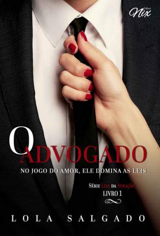Baixar O Advogado - Leis da Atração Vol. 1 - Lola Salgado ePub PDF Mobi ou Ler Online