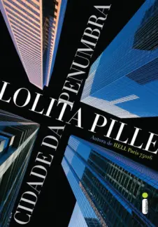 Cidade da Penumbra  -  Lolita Pille