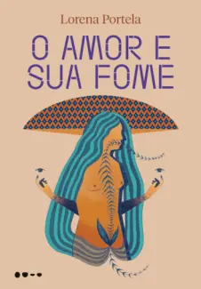 Baixar Livro O amor e sua fome - Lorena Portela em ePub PDF Mobi ou Ler Online