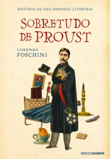 Baixar Livro Sobretudo De Proust - Lorenza Foschini em ePub PDF Mobi ou Ler Online