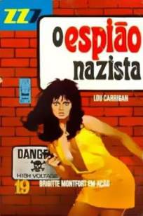 Baixar Livro O Espião Nazista - Brigitte Montfort Vol. 019 - Lou Carrigan em ePub PDF Mobi ou Ler Online