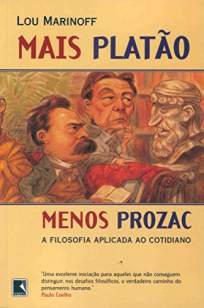 Baixar Livro Mais Platão, Menos Prozac - Lou Marinoff em ePub PDF Mobi ou Ler Online