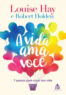 Baixar Livro A vida ama você - Louise Hay em ePub PDF Mobi ou Ler Online
