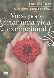 Baixar Livro Você pode Criar uma vida Excepcional - Louise L. Hay em ePub PDF Mobi ou Ler Online