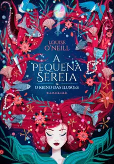 Baixar Livro A Pequena Sereia e o Reino das Ilusões - Louse O Neill em ePub PDF Mobi ou Ler Online