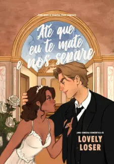Baixar Livro Até que eu te mate e nos Separe - Lovely Loser em ePub PDF Mobi ou Ler Online