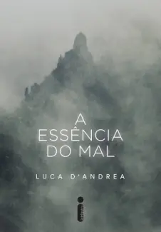 Baixar Livro A Essência do Mal - Luca D’Andrea em ePub PDF Mobi ou Ler Online