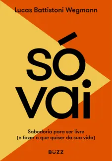 Baixar Livro Só Vai - Lucas Battistoni Wegmann em ePub PDF Mobi ou Ler Online