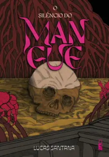 Baixar Livro O Silêncio do Mangue - Lucas Santana em ePub PDF Mobi ou Ler Online