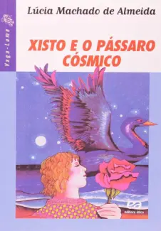 Baixar Livro Xisto e o Pássaro Cósmico - Lúcia Machado de Almeida em ePub PDF Mobi ou Ler Online