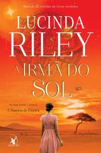 Baixar Livro A Irmã do Sol: A História de Electra - As Sete Irmãs Vol. 6 - Lucinda Riley em ePub PDF Mobi ou Ler Online