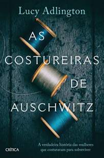 Baixar Livro As Costureiras de Auschwitz - Lucy Adlington em ePub PDF Mobi ou Ler Online
