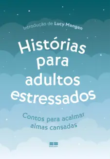 Baixar Livro Histórias para Adultos Estressados - Lucy Mangan em ePub PDF Mobi ou Ler Online