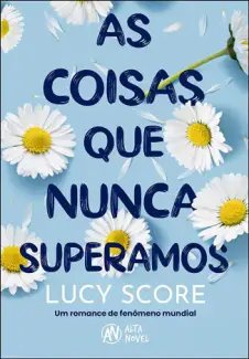 Baixar Livro As Coisas que Nunca Superamos - Lucy Score em ePub PDF Mobi ou Ler Online