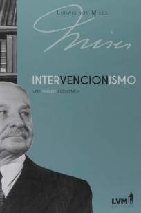 Baixar Livro Intervencionismo: uma Análise Econômica - Ludwig Von Mises em ePub PDF Mobi ou Ler Online