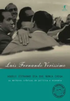 Aquele Estranho dia que Nunca Chega  -  Luis Fernando Verissimo