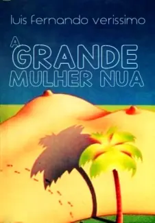 Baixar Livro A Grande Mulher Nua - Luis Fernando Verissimo em ePub PDF Mobi ou Ler Online
