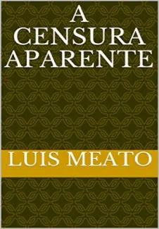 A Censura Aparente - Luis Meato