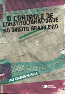 Baixar Livro O Controle de Constitucionalidade no Direito Brasileiro - Luís Roberto Barroso em ePub PDF Mobi ou Ler Online