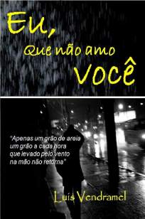 Baixar Eu, que Não Amo Você - Luis Vendramel ePub PDF Mobi ou Ler Online
