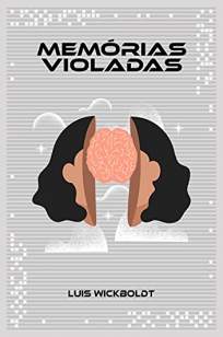 Baixar Livro Memórias Violadas - Luis Wickboldt em ePub PDF Mobi ou Ler Online