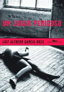 Baixar Livro Um Lugar Perigoso - Luiz Alfredo Garcia-Roza em ePub PDF Mobi ou Ler Online