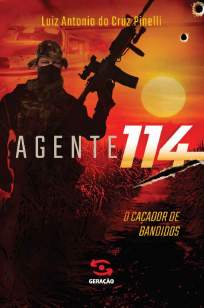 Baixar Livro Agente 114 - Luiz Antonio Cruz da Pinelli em ePub PDF Mobi ou Ler Online