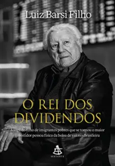 Baixar Livro O Rei dos Dividendos - Luiz Barsi Filho em ePub PDF Mobi ou Ler Online