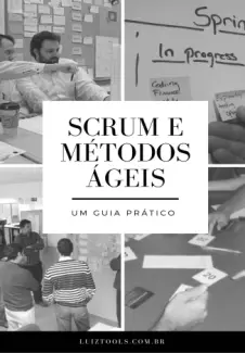 Baixar Livro Scrum e Métodos Ágeis: Um Guia Prático - Luiz Duarte em ePub PDF Mobi ou Ler Online