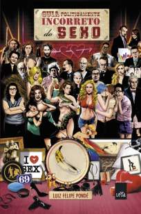Baixar Livro Guia Politicamente Incorreto do Sexo - Luiz Felipe Pondé em ePub PDF Mobi ou Ler Online
