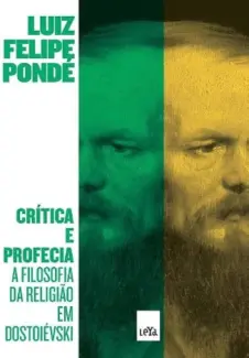 Baixar Livro Crítica e Profecia a Filosofia da Religião em Dostoiévski - Luiz Felipe Pondé em ePub PDF Mobi ou Ler Online