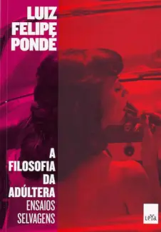 Baixar Livro A Filosofia da Adultera - Luiz Felipe Ponde em ePub PDF Mobi ou Ler Online