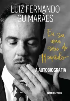 Baixar Livro Eu sou uma Série de 11 Capítulos - Luiz Fernando Guimarães em ePub PDF Mobi ou Ler Online