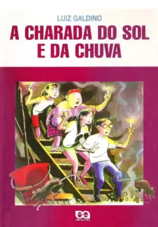 A Charada do Sol e da Chuva  -  Col. Vaga-lume  -  Luiz Galdino