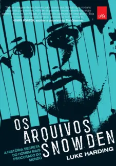 Os Arquivos Snowden  -  Luke Harding