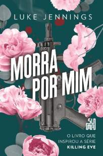 Baixar Livro Morra Por Mim - Killing Eve Vol. 3 - Luke Jennings em ePub PDF Mobi ou Ler Online