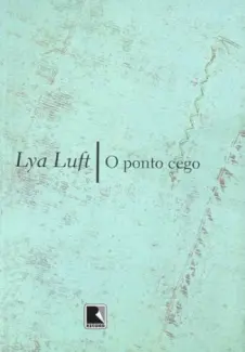 Baixar Livro O Ponto Cego - Lya Luft em ePub PDF Mobi ou Ler Online