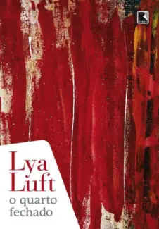 O Quarto Fechado - Lya Luft