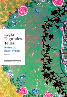 Antes Do Baile Verde  -  Lygia Fagundes Telles