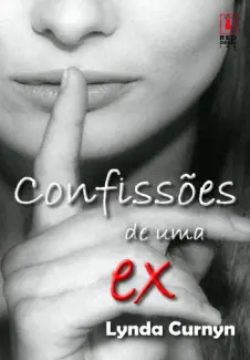 Confissões de Uma Ex  -  Lynda Curnyn