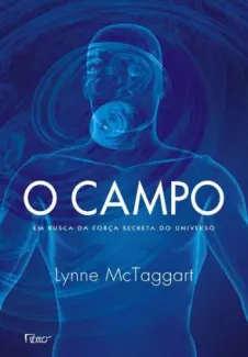 Baixar Livro O Campo - Lynne McTaggart em ePub PDF Mobi ou Ler Online