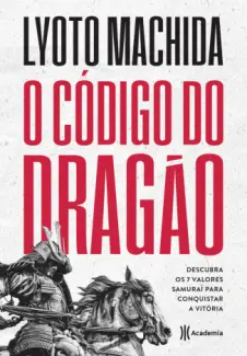 Baixar Livro O Código do Dragão - Lyoto Machida em ePub PDF Mobi ou Ler Online
