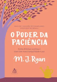 Baixar Livro O poder da paciência - M. J. Ryan em ePub PDF Mobi ou Ler Online