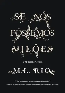Baixar Livro Se Nós Fôssemos Vilões - M. L. Rio em ePub PDF Mobi ou Ler Online